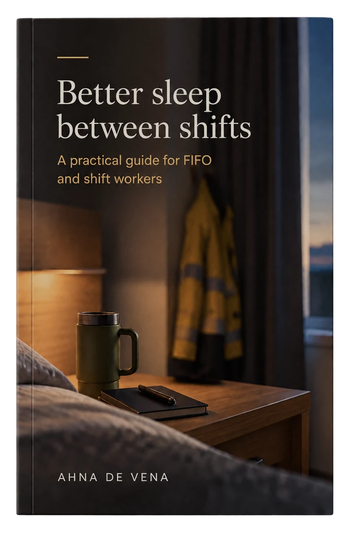 Better sleep between shifts — a practical guide for FIFO and shift workers, by Ahna de Vena